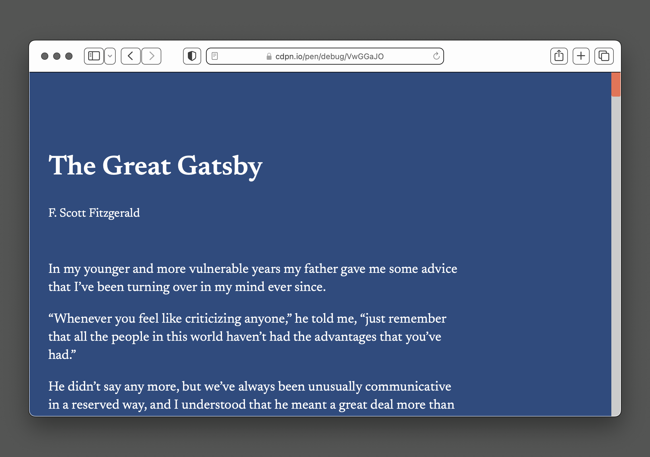 Safari with a tab open to a CodePen set the display opening text to The Great Gatsby. Safari's browser chrome is outlined to make all its controls more obvious. The styled scrollbar remains unaffected by the application of this display mode. Screenshot.